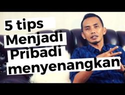 Tips Menjadi Pribadi Yang Menyenangkan
