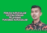 Pemuda Nurussalam Kecewa Dengan Pelayanan Pukesmas Nurussalam