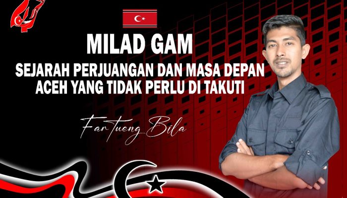 Milad GAM, Sejarah Perjuangan dan Masa Depan Aceh yang Tidak Perlu Ditakuti