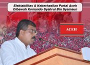 Elektabilitas dan Keberhasilan Partai Aceh Dibawah Komando Syahrul Bin Syamaun